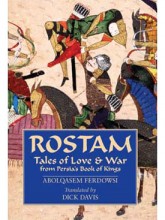 ROSTAM: Tales of Love and War from Persia’s Book of Kings