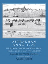 Astrakhan: Anno 1770, Its History, Geography, Population, Trade, Flora, Fauna and Fisheries