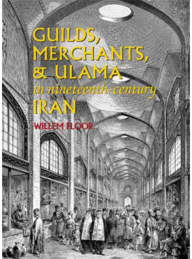 Guilds, Merchants, & Ulama in Nineteenth-Century Iran