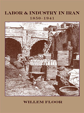 Labor & Industry in Iran: 1850 -1941