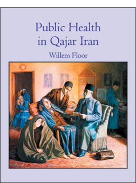 Public Health in Qajar Iran