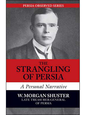 The Strangling of Persia: A Story of European Diplomacy and Oriental Intrigue