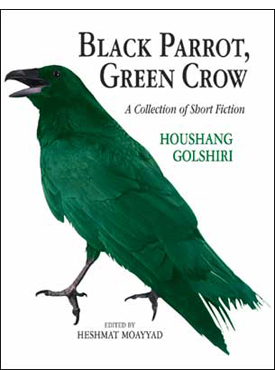 Black Parrot, Green Crow: A Collection of Short Fiction