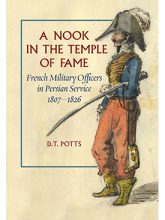 A Nook in the Temple of Fame: French Military Officers in Persian Service, 1807–1826