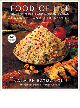 Food of Life: Ancient Persian and Modern Iranian Cooking and Ceremonies (40th Anniversary Edition)